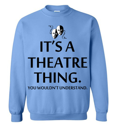 A Theatre Thing. Adult. Crewneck