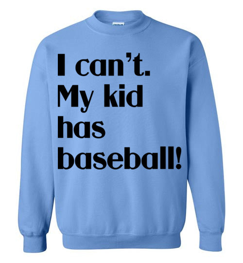 My kid has baseball Crewneck Sweatshirt