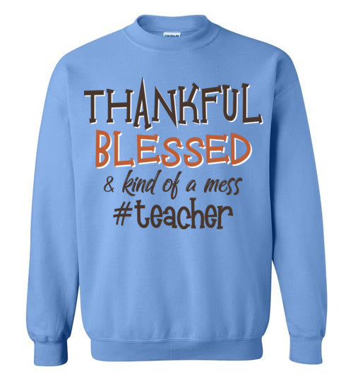 Thankful Blessed Teacher. Gildan Crewneck