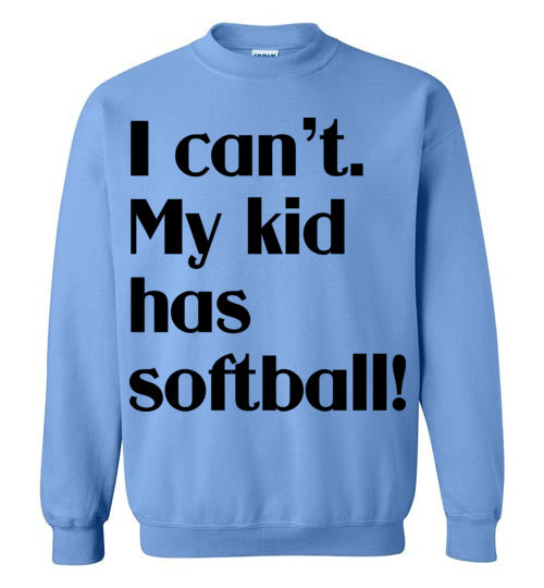 My kid has softball Crewneck Sweatshirt
