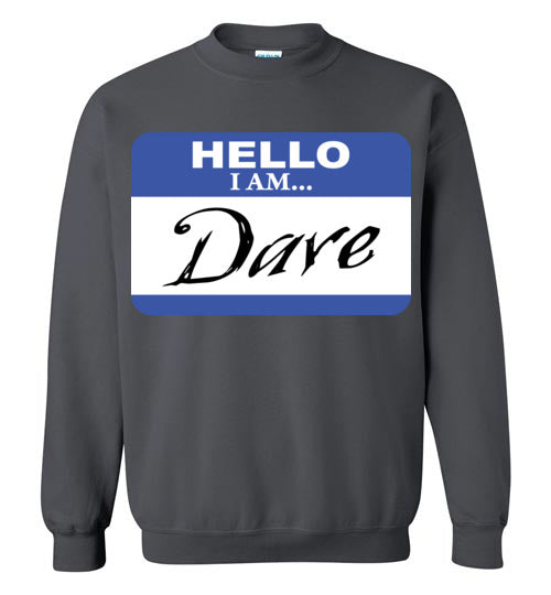 I am Dave. Adult. Crewneck