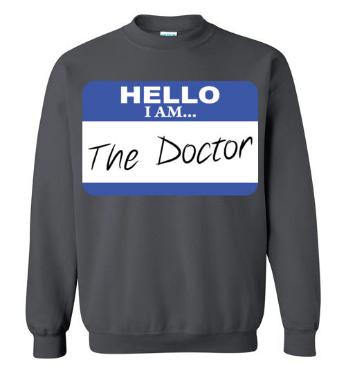 The Doctor. Adult. Crewneck Sweatshirt