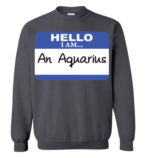 An Aquarius. Adult. Crewneck Sweatshirt