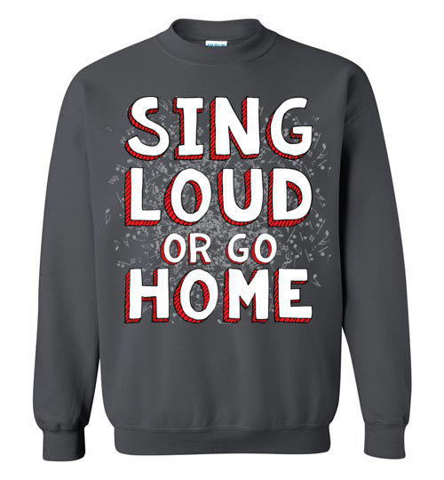 Sing Loud. Adult. Crewneck