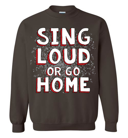 Sing Loud. Adult. Crewneck