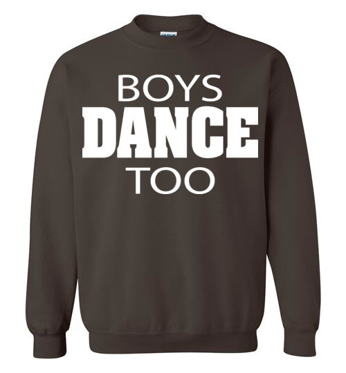 Boys Dance Too. Adult. Crewneck