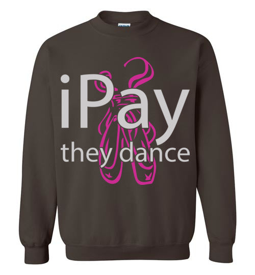 iPay they dance ballet. Adult. Crewneck Sweatshirt