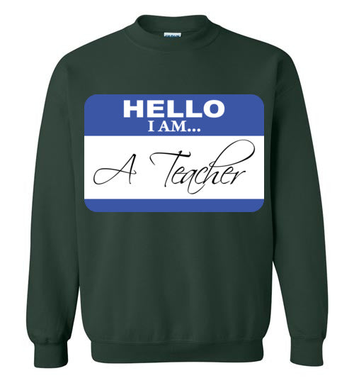 A Teacher. Crewneck Sweatshirt