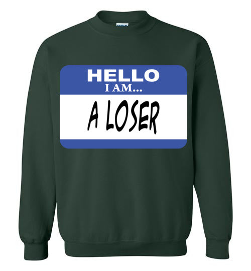A Loser. Adult. Crewneck Sweatshirt