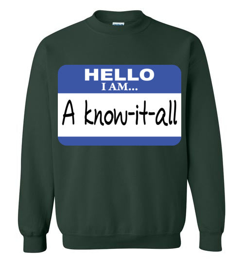 A know it all. Adult. Crewneck Sweatshirt