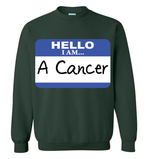 A Cancer. Adult. Crewneck Sweatshirt
