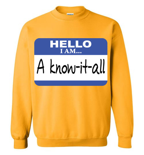 A know it all. Adult. Crewneck Sweatshirt
