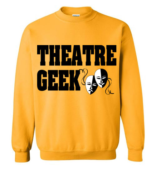 Theatre Geek 3. adult. Crewneck Sweatshirt