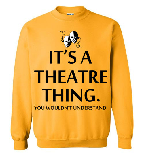A Theatre Thing. Adult. Crewneck