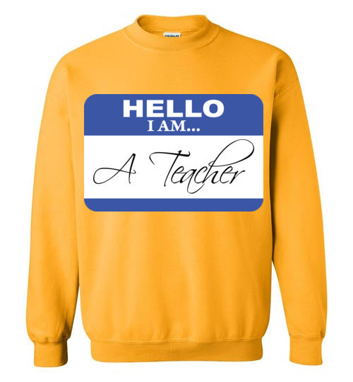 A Teacher. Crewneck Sweatshirt