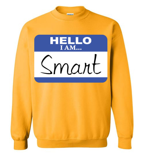 I am smart. Adult. Crewneck