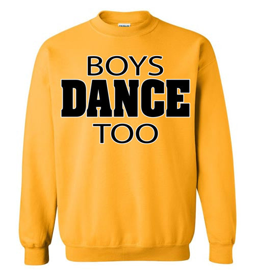Boys dance too. Adult. Crewneck