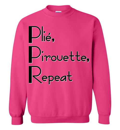 Plie Pirouette Repeat. Adult. Crewneck