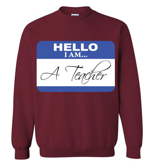 A Teacher. Crewneck Sweatshirt