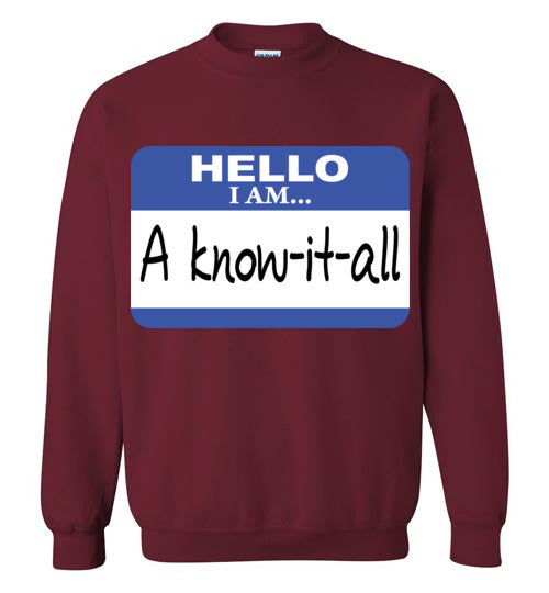 A know it all. Adult. Crewneck Sweatshirt
