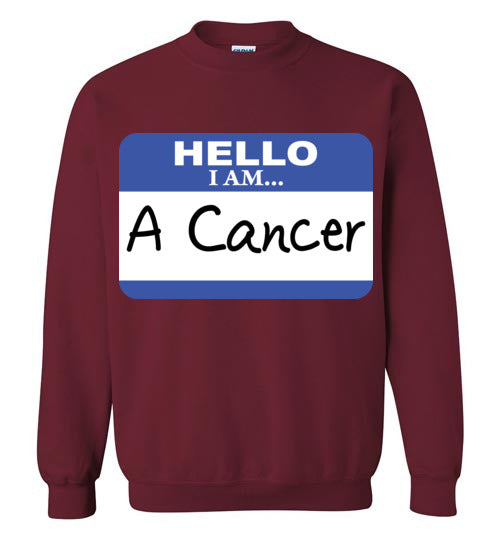 A Cancer. Adult. Crewneck Sweatshirt