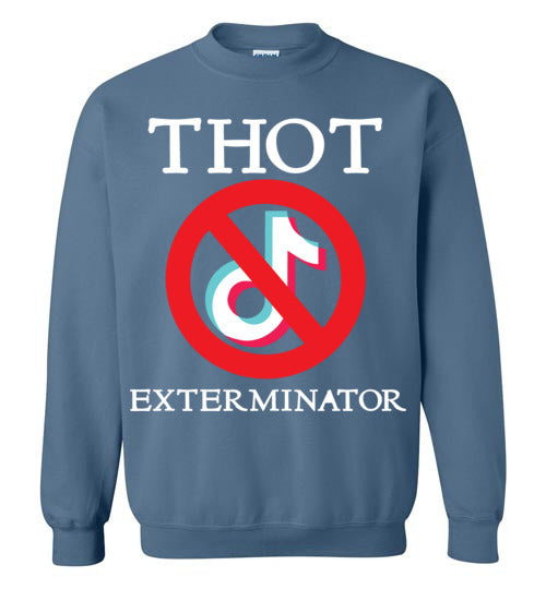 THOT Exterminator. Crewneck