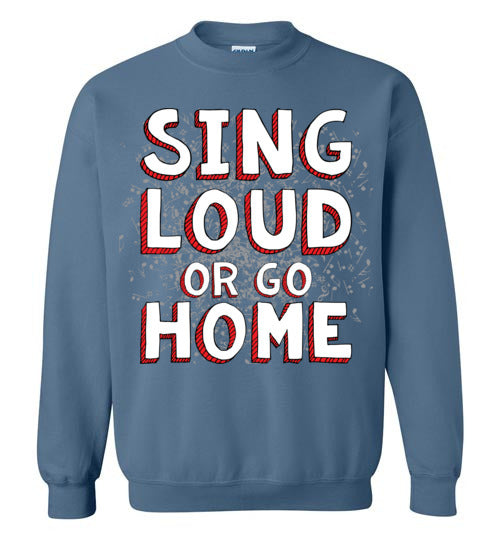 Sing Loud. Adult. Crewneck