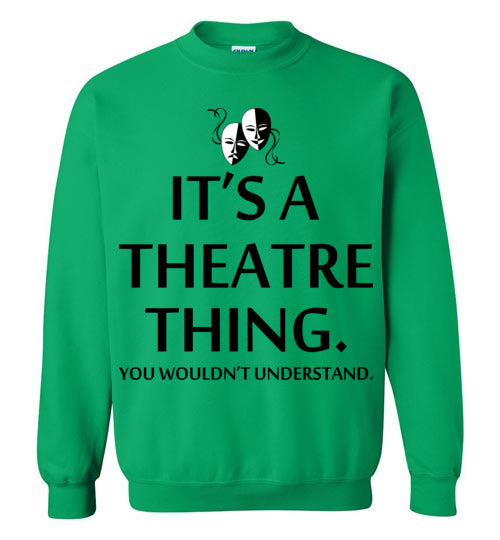 A Theatre Thing. Adult. Crewneck