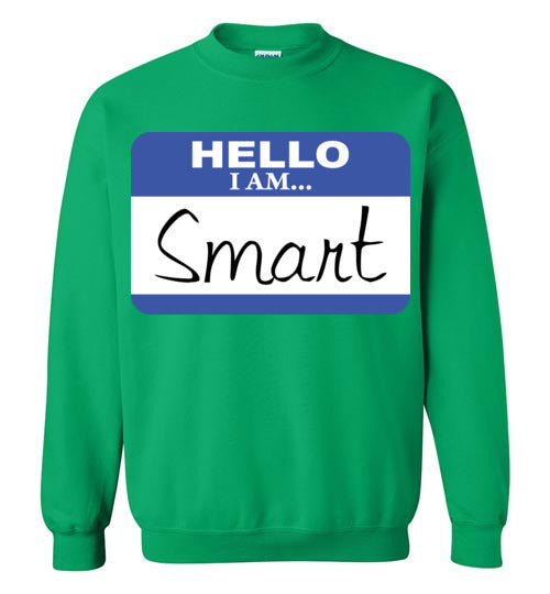 I am smart. Adult. Crewneck