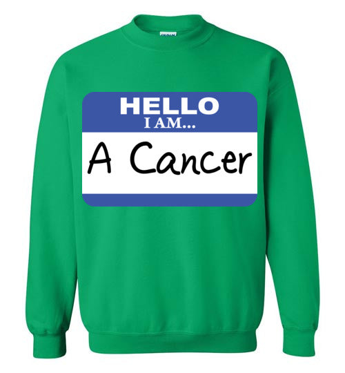 A Cancer. Adult. Crewneck Sweatshirt