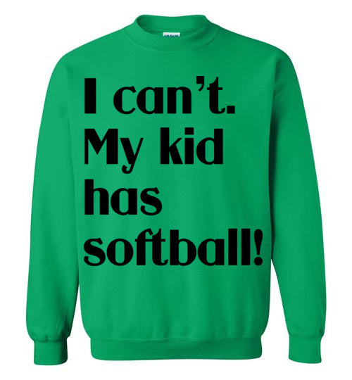My kid has softball Crewneck Sweatshirt