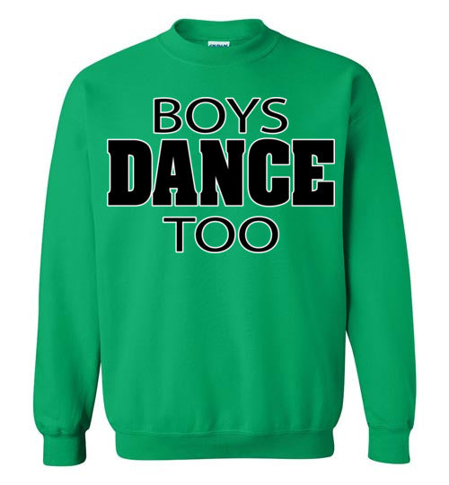 Boys dance too. Adult. Crewneck