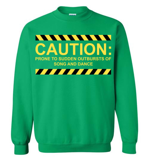 Caution, Song and Dance. Adult. Crewneck