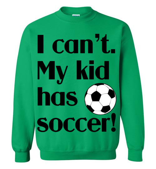 My kid has Soccer Crewneck Sweatshirt