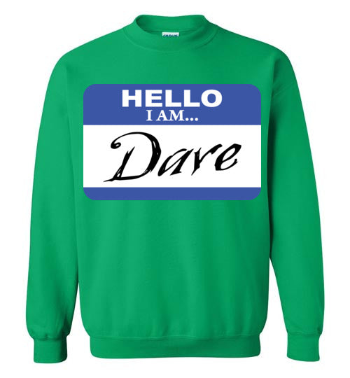 I am Dave. Adult. Crewneck