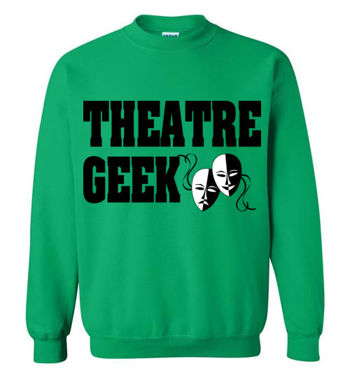 Theatre Geek 3. adult. Crewneck Sweatshirt