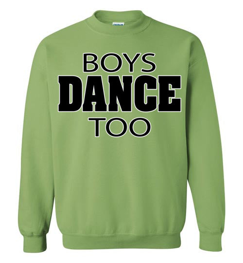 Boys dance too. Adult. Crewneck