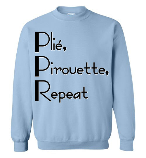 Plie Pirouette Repeat. Adult. Crewneck