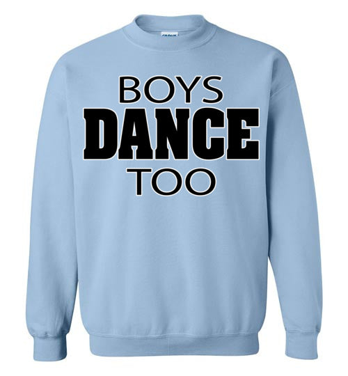 Boys dance too. Adult. Crewneck