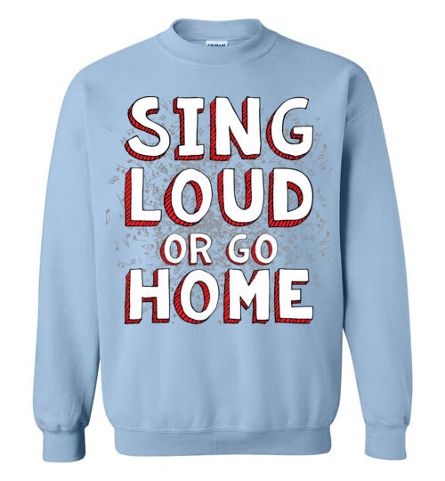 Sing Loud. Adult. Crewneck
