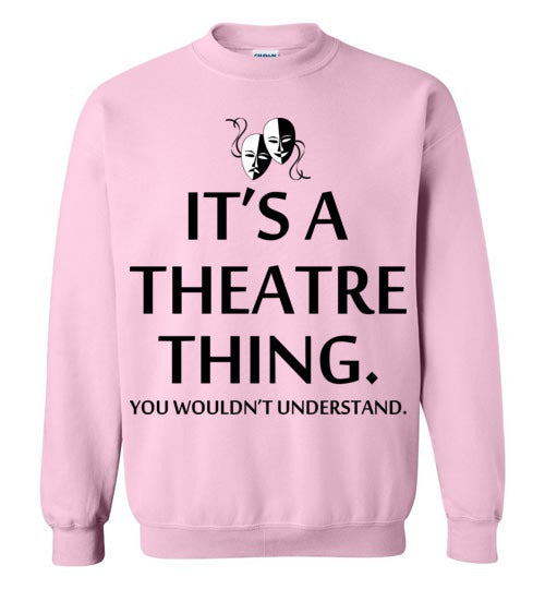 A Theatre Thing. Adult. Crewneck