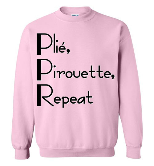 Plie Pirouette Repeat. Adult. Crewneck