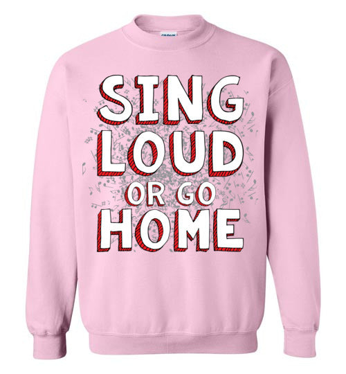 Sing Loud. Adult. Crewneck