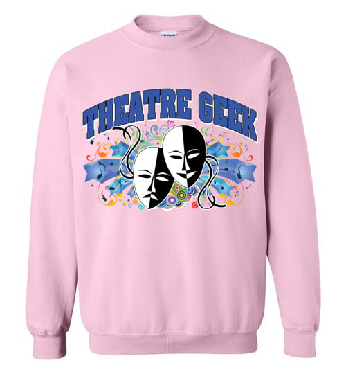 Theatre Geek 1. adult. Crewneck Sweatshirt