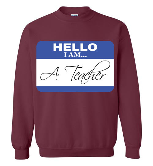 A Teacher. Crewneck Sweatshirt