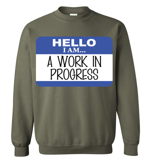 A Work in Progress. Adult. Crewneck Sweatshirt