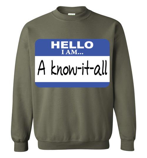 A know it all. Adult. Crewneck Sweatshirt
