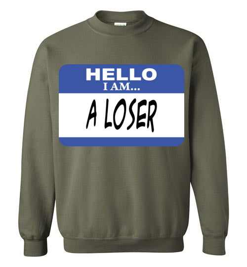 A Loser. Adult. Crewneck Sweatshirt