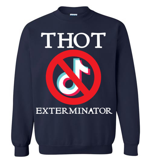 THOT Exterminator. Crewneck