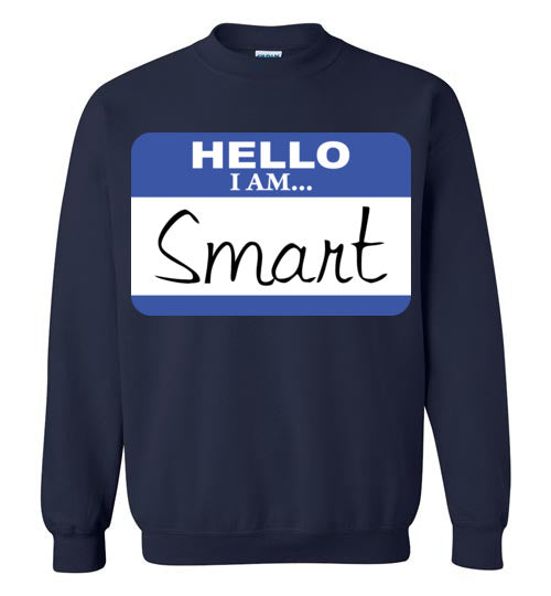 I am smart. Adult. Crewneck